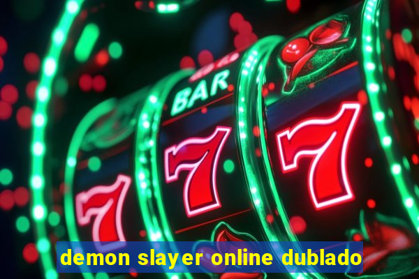 demon slayer online dublado